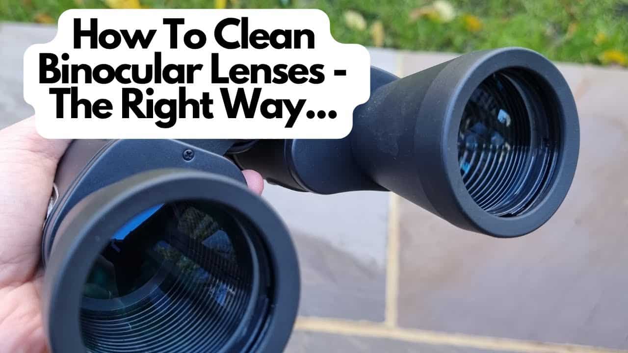 How to Clean Binocular Lenses Safely?