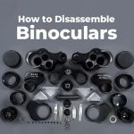 How To Disassemble Binoculars